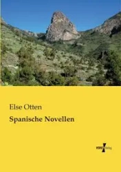 Spanische Novellen - Else Otten