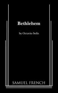Bethlehem - Octavio Solis