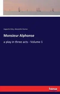 Monsieur Alphonse - Dumas Alexandre