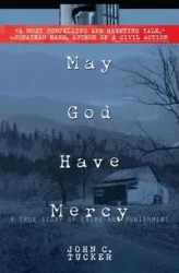 May God Have Mercy - John C. Tucker