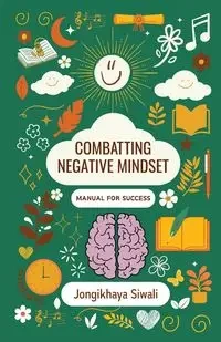 Combatting Negative Mindset - Siwali Jongikhaya