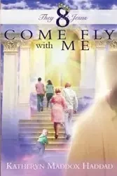 Come Fly With Me - Katheryn Haddad Maddox