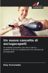 Un nuovo concetto di asciugacapelli - Ferronatto Kely