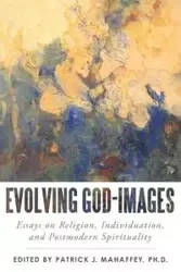 Evolving God-Images - Mahaffey Phd Patrick J.