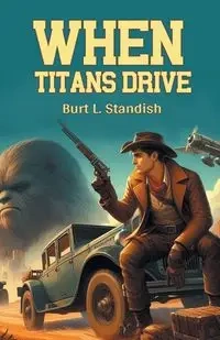 When Titans Drive - Burt L. Standish