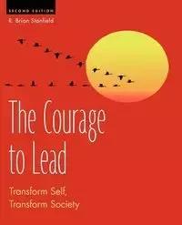The Courage to Lead - Stanfield R. Brian