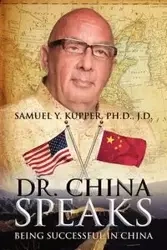 Dr. China Speaks - Samuel Y. Kupper Phd Jd