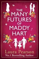 The Many Futures of Maddy Hart - Laura Pearson