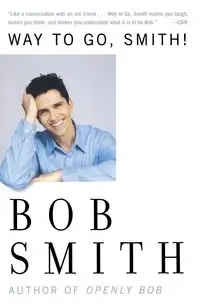 Way to Go, Smith - Bob Smith