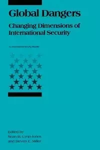 Global Dangers - Lynn-Jones Sean M.
