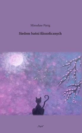 Siedem baśni filozoficznych - Mirosław Piróg