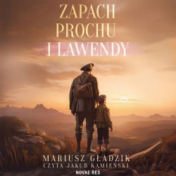 audiobook Zapach prochu i lawendy - Mariusz Gładzik