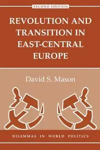 Revolution And Transition In East-central Europe - Mason David