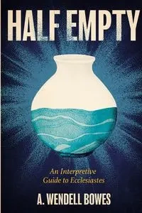 Half Empty - Wendell Bowes A.