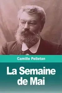 La Semaine de Mai - Camille Pelletan
