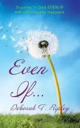 Even If... - Ripley Deborah T.