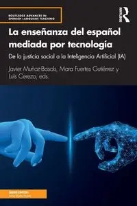 La enseñanza del español mediada por tecnología - Muñoz-Basols Javier
