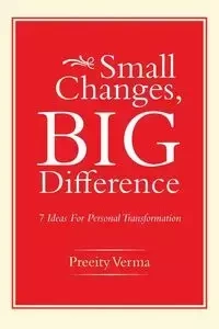 Small Changes, Big Difference - Verma Preeity