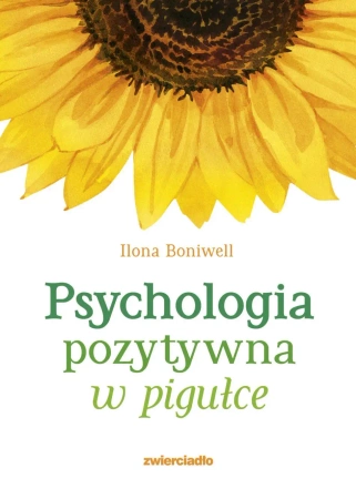 eBook Psychologia pozytywna w pigułce - Ilona Boniwell epub mobi