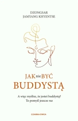 Jak nie być buddystą - Dzongsar Jamyang Khyentse, Robert Sudół