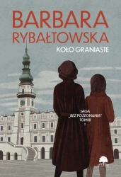 eBook Saga BEZ POŻEGNANIA. Tom 3. Koło graniaste - Barbara Rybałtowska mobi epub