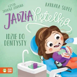 audiobook Jadzia Pętelka idzie do dentysty - Barbara Supeł