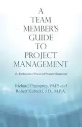 A Team Member'S Guide to Project Management - Richard Champney