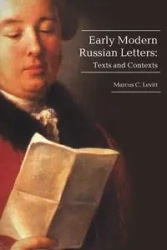 Early Modern Russian Letters - Marcus Levitt