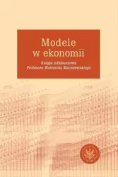 Modele w ekonomii. Księga jubileuszowa.. - Ryszard Kokoszczyński