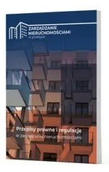 Przepisy prawne i regulacje w zarządzaniu nieruchomościami - Praca Zbiorowa