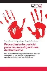 Procedimiento pericial para las investigaciones del homicidio - Jorge Ricardo Rodriguez Romel