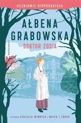 Uczniowie Hippokratesa T.3 Doktor Zosia - Ałbena Grabowska