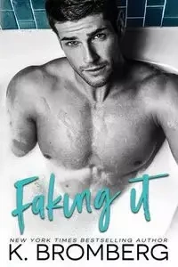 Faking It - Bromberg K.