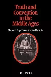 Truth and Convention in the Middle Ages - Morse