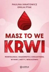 Masz to we krwi. Morfologia, Hashimoto.. - Paulina Ihnatowicz, Emilia Ptak
