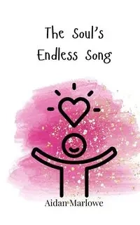 The Soul's Endless Song - Marlowe Aidan