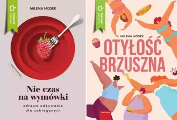 Nie czas na wymówki + Otyłość brzuszna, M. Nosek - Milena Nosek