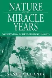 Nature of the Miracle Years - Sandra Chaney