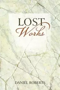 Lost Works - Daniel Roberts