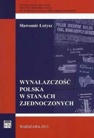 Wynalazczość polska w Stanach Zjednoczonych - Sławomir Łotysz