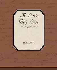 A Little Boy Lost - Hudson W. H.