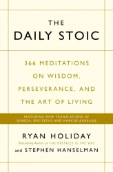 The Daily Stoic THE PHENOMENAL WORLDWIDE BESTSELLER: 3 MILLION COPIES SOLD - Ryan Holiday