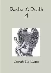 Doctor & Death 4 - Sarah De Bona