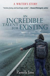 An Incredible Talent for Existing - Jane Pamela