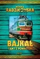 Bajkał tam i z powrotem - Monika Radzikowska
