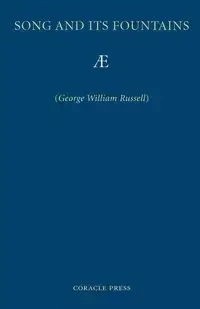 Song and Its Fountains - Russell George William