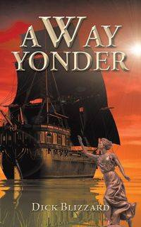 A Way Yonder - Dick Blizzard