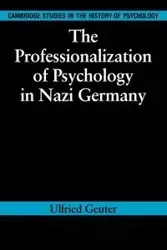 The Professionalization of Psychology in Nazi Germany - Geuter Ulfried