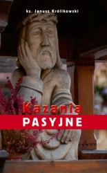 Kazania Pasyjne - Ks. Janusz Królikowski