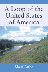 A Loop of The United States of America - Sheri Aube